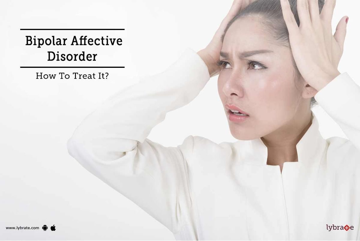 Bipolar Affective Disorder - How To Treat It? - By Dr. Atul Aswani 