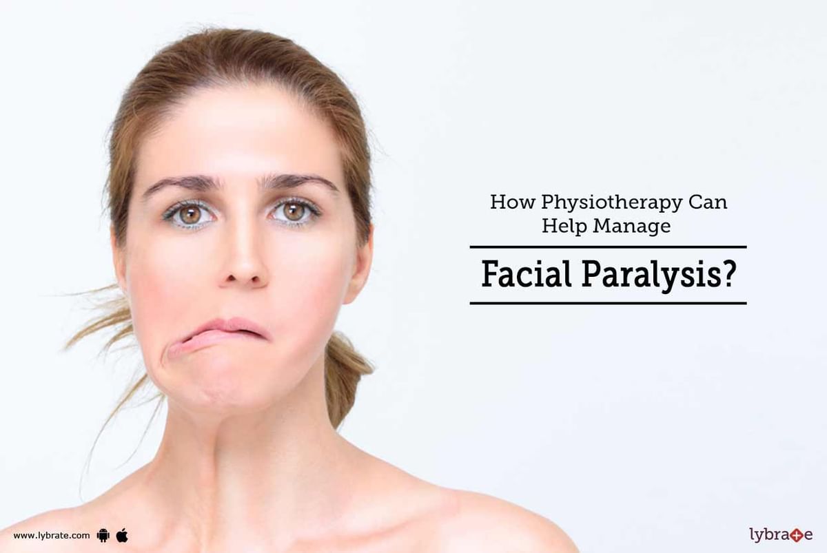 How Physiotherapy Can Help Manage Facial Paralysis By Dr Varun Shanbhag Lybrate 7399