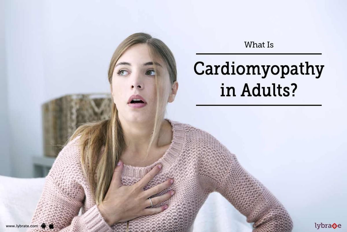 What Is Cardiomyopathy in Adults? - By Dr. Avinash Vilas Wankhede | Lybrate