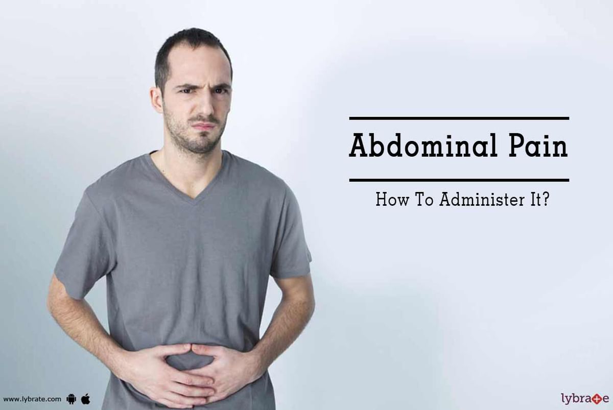 Abdominal Pain - How To Administer It? - By Dr. Vibhu V Mittal | Lybrate