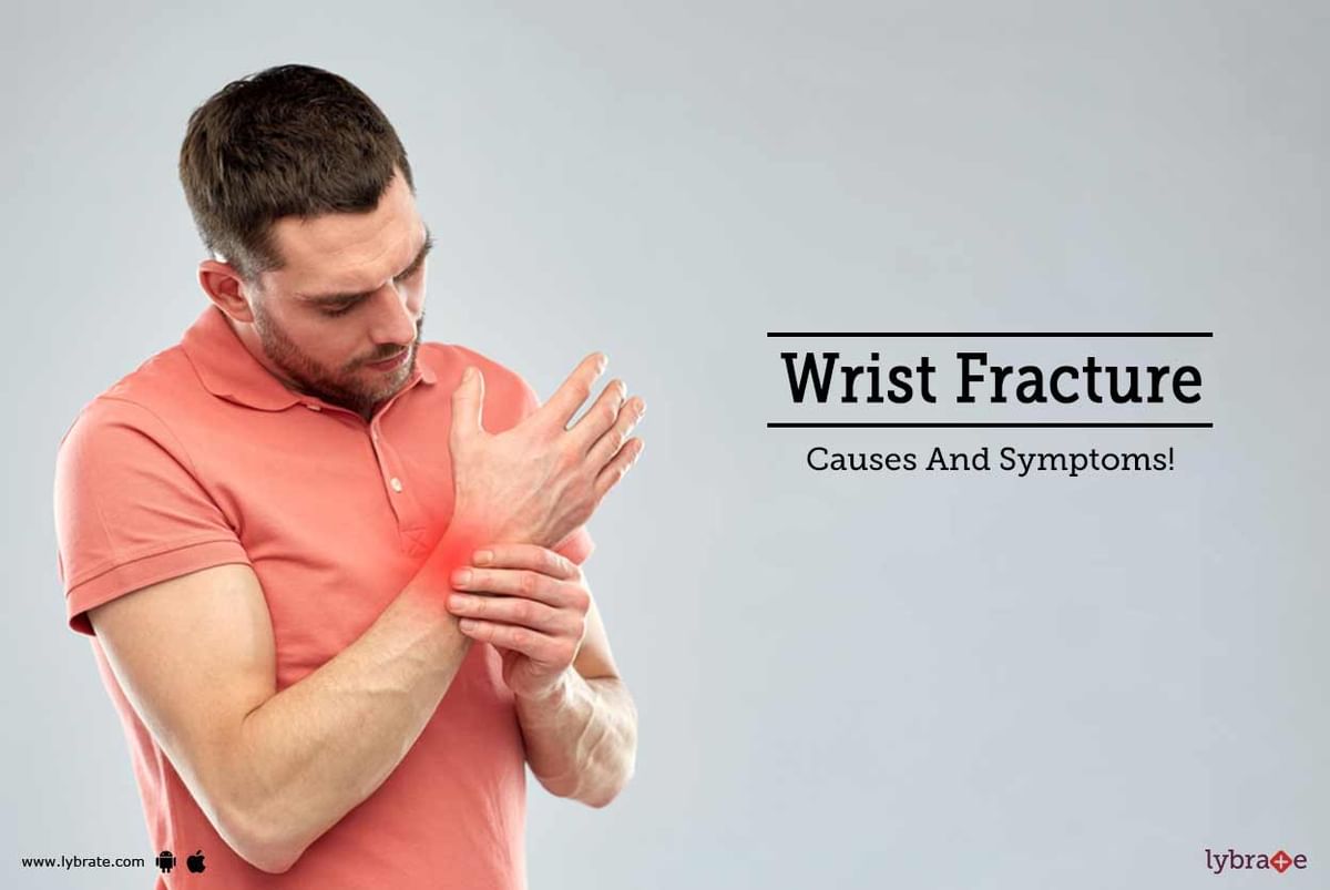 Wrist Fracture - Causes And Symptoms! - By Dr. Karan Kishore Mane | Lybrate