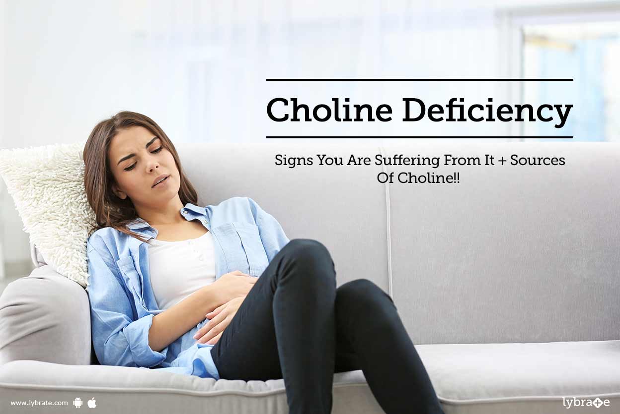 Choline Deficiency Signs You Are Suffering From It + Sources Of
