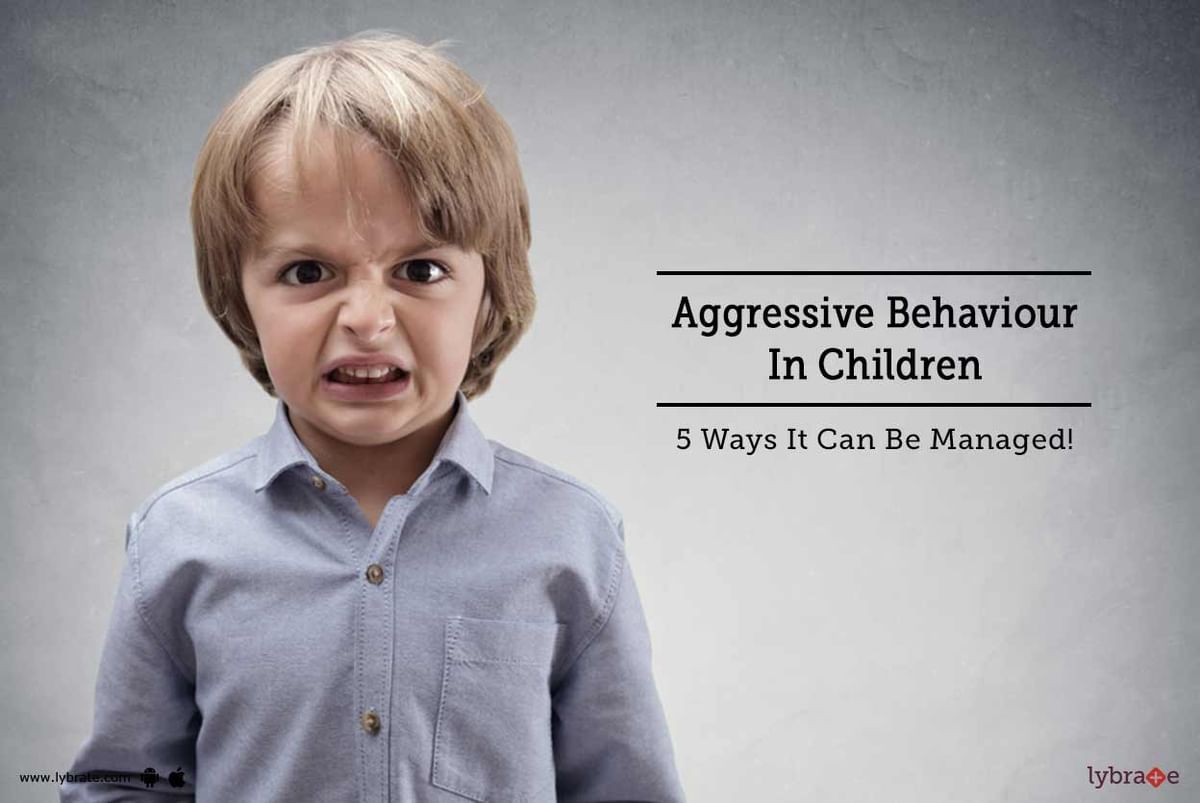 Aggressive Behaviour In Children - 5 Ways It Can Be Managed! - By Dr ...