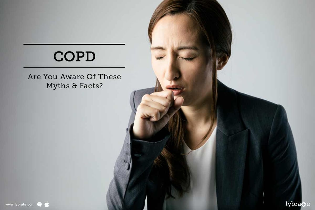 COPD - Are You Aware Of These Myths & Facts? - By Dr. Virendra Kumar ...