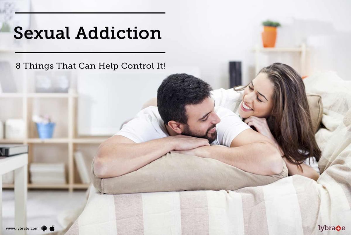 Sexual Addiction - 8 Things That Can Help Control