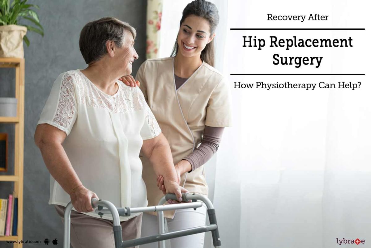 Recovery After Hip Replacement Surgery - How Physiotherapy Can Help ...