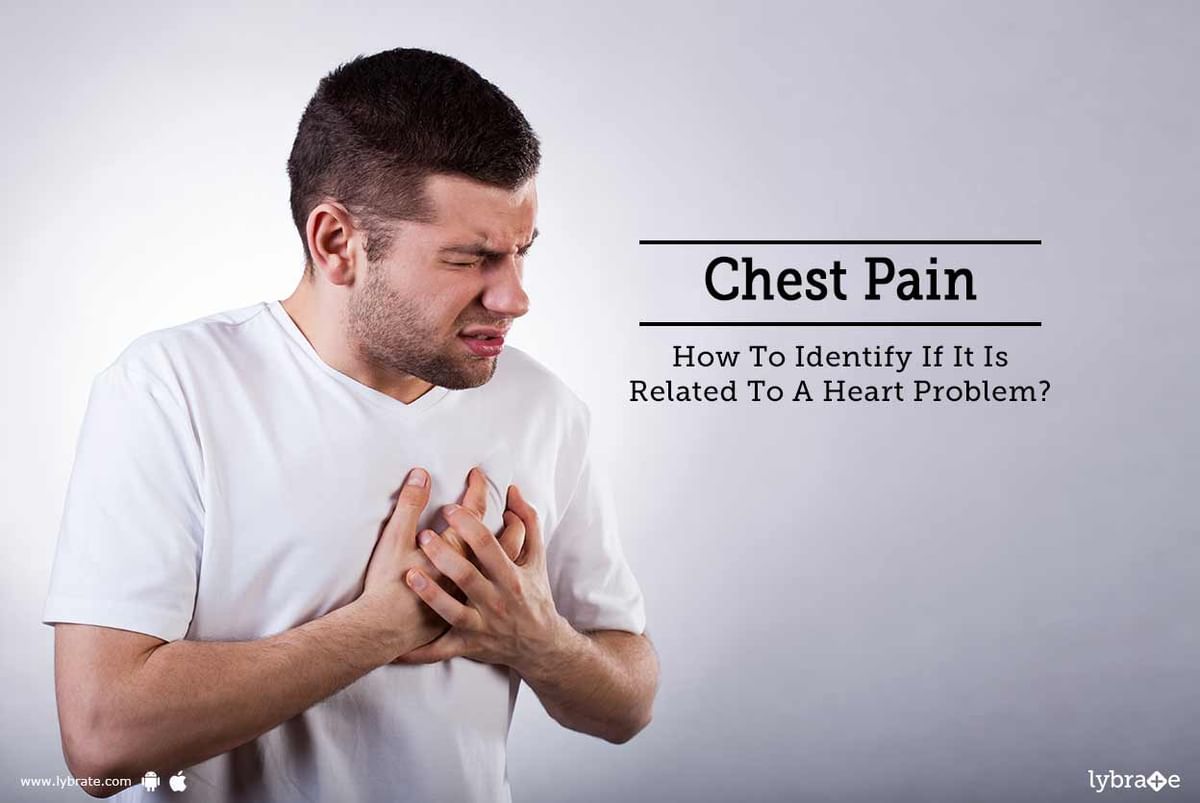 Chest Pain - How to Identify If It Is Related to a Heart Problem? - By ...