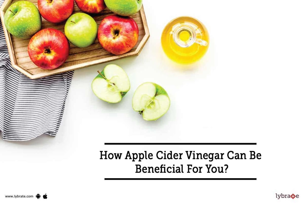 How Apple Cider Vinegar Can Be Beneficial For You? - By Dt. Chetu ...