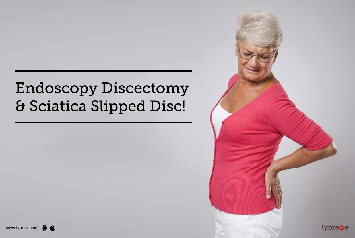 Endoscopy Discectomy & Sciatica Slipped Disc! By Dr. Sanjay Sharma