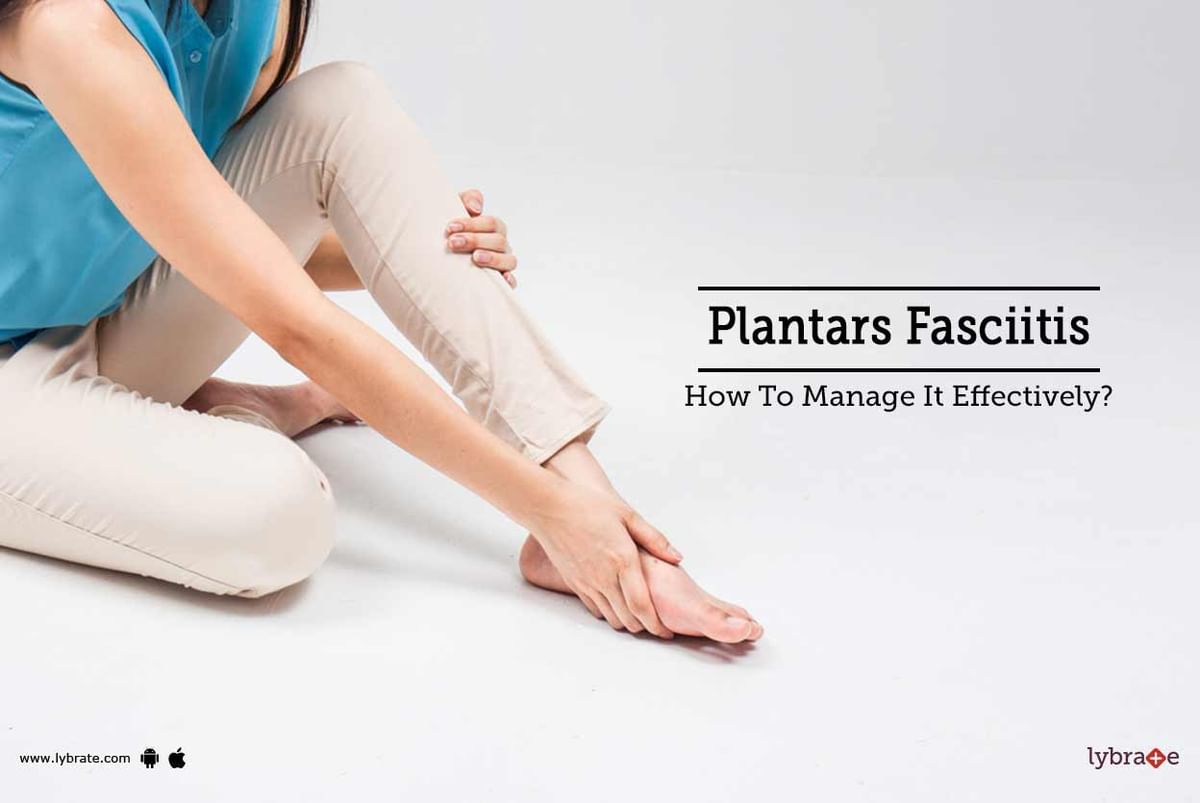 Plantars Fasciitis - How To Manage It Effectively? - By Dr. Suman Kumar ...