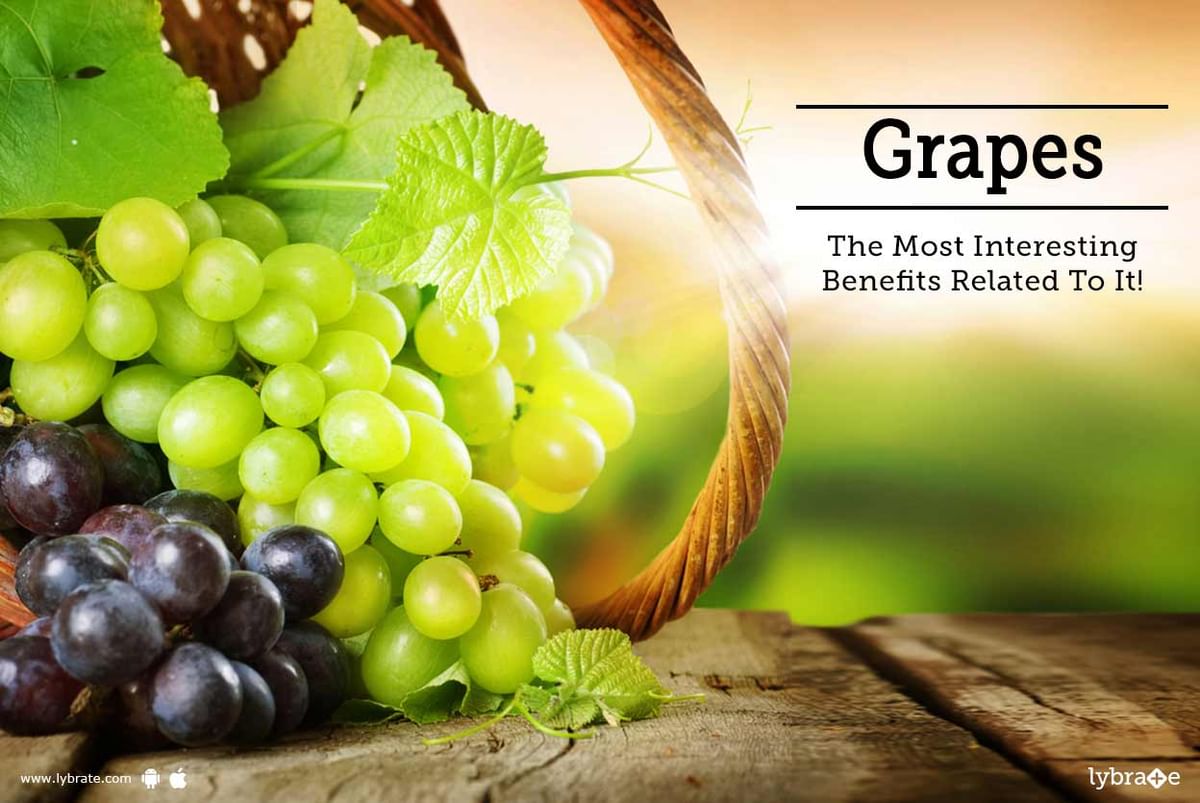 Grapes - The Most Interesting Benefits Related To It! - By Dt. Ankita Gupta  | Lybrate