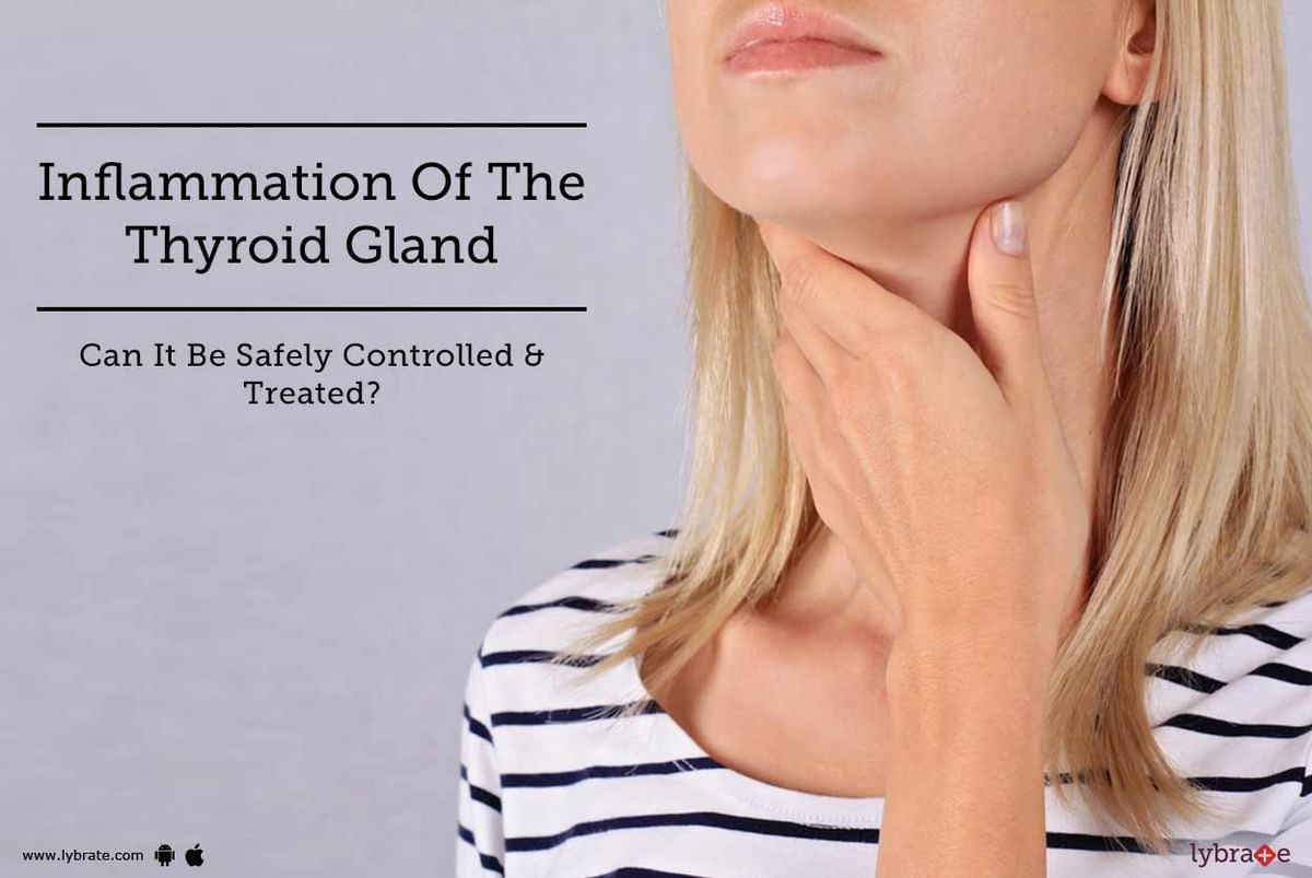 Inflammation Of The Thyroid Gland - Can It Be Safely Controlled 