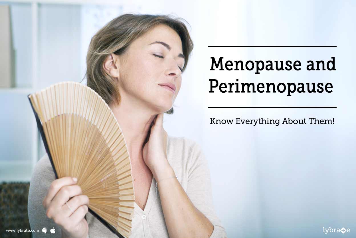 Menopause and Perimenopause Know Everything About Them! By Dr