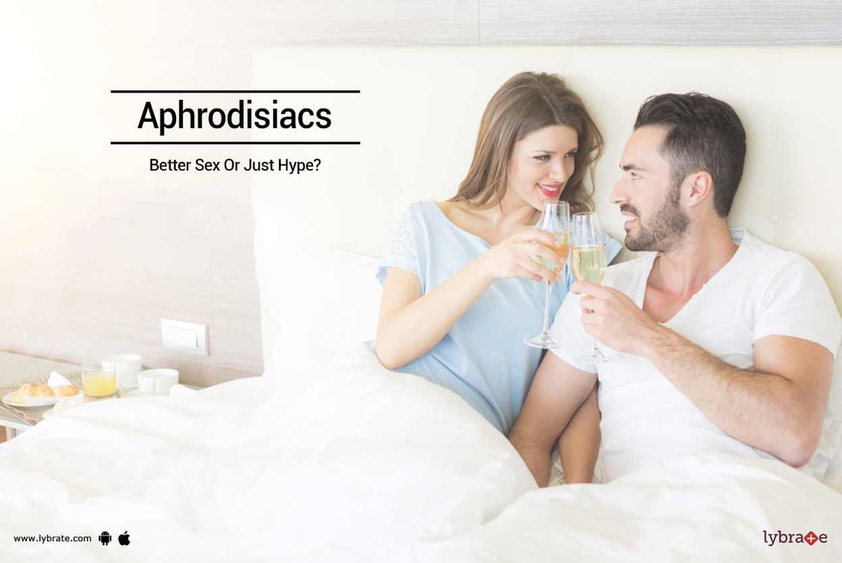 Aphrodisiacs Better Sex Or Just Hype By Dr. Poosha Darbha