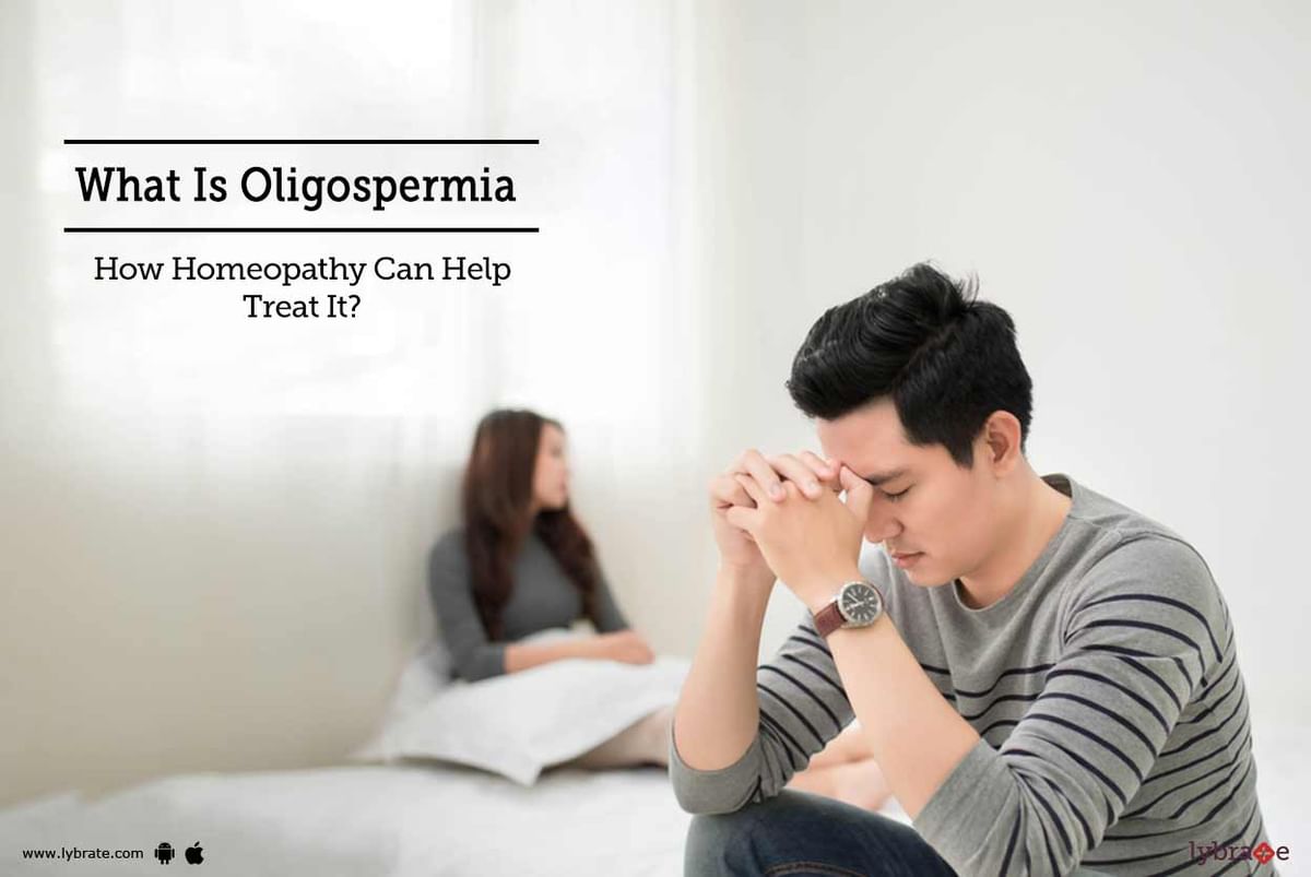 What Is Oligospermia - How Homeopathy Can Help Treat It? - By Dr. Nilesh  Rathod | Lybrate