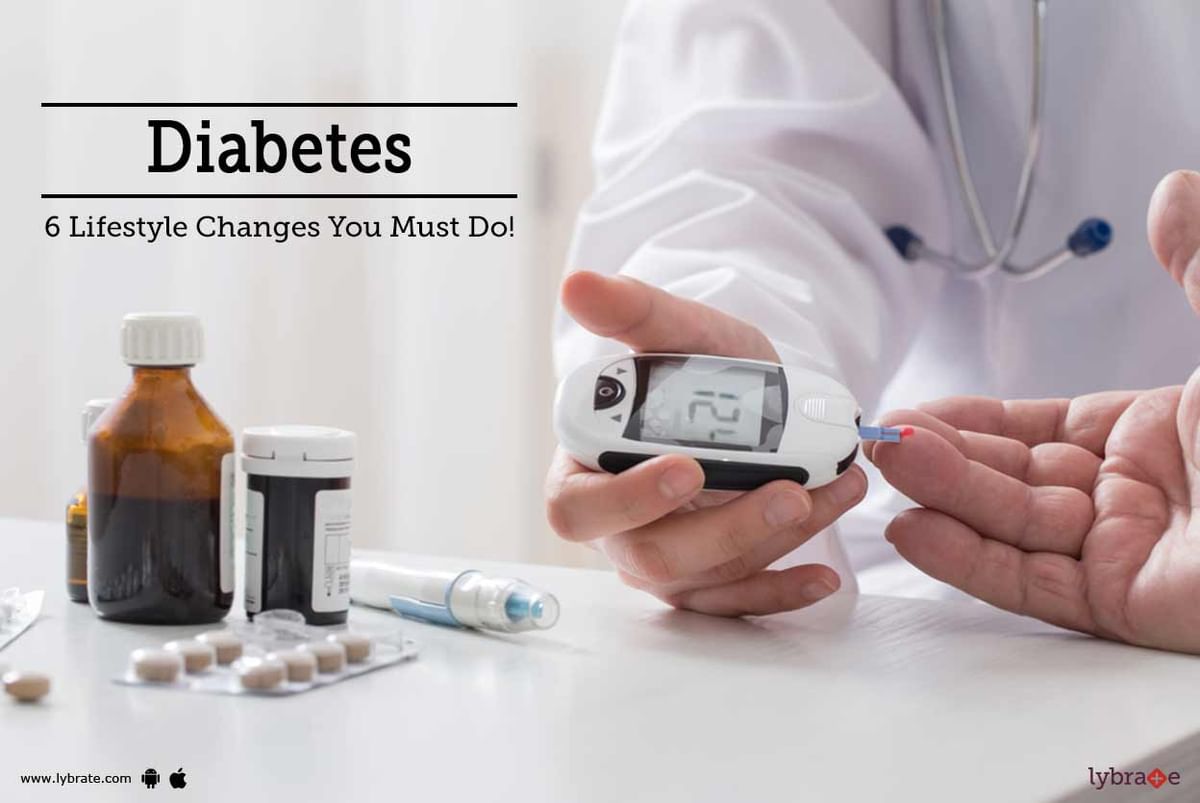 Diabetes - 6 Lifestyle Changes You Must Do! - By Dr. Vishal Garg | Lybrate