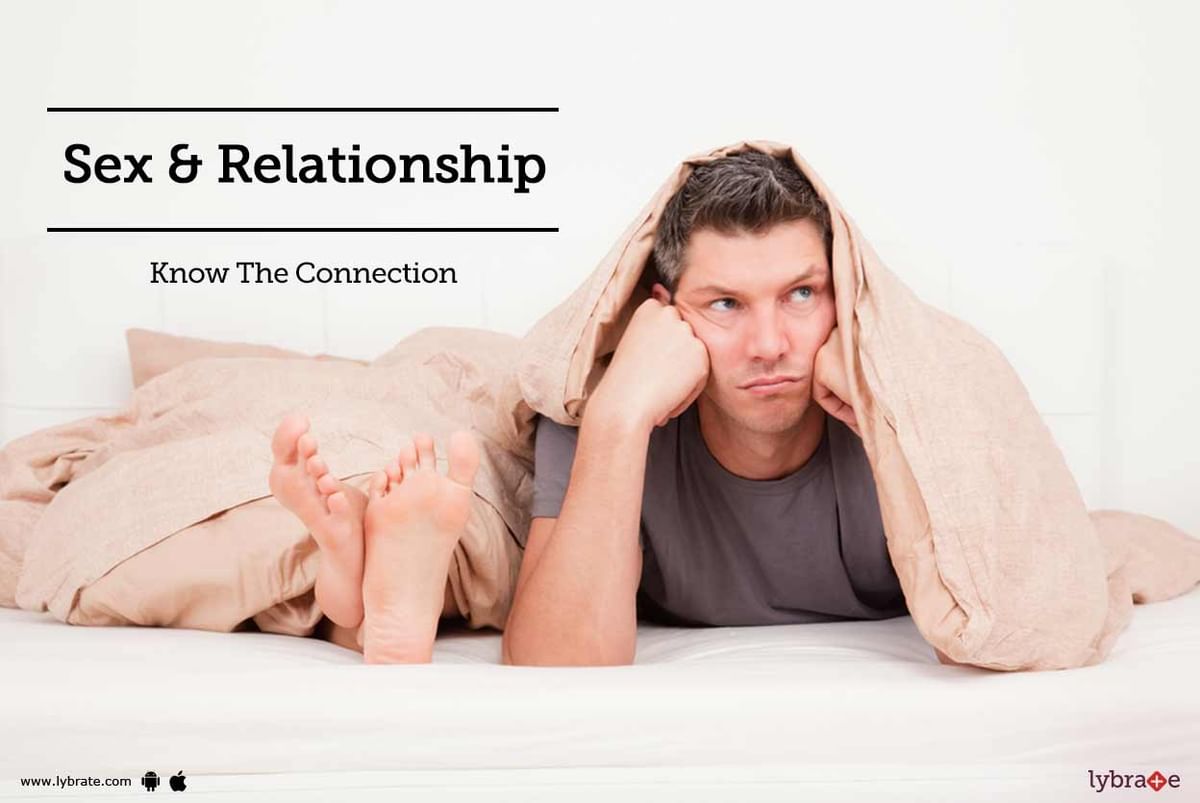 Sex & Relationship - Know The Connection - By Dr. Ravindra B Kute | Lybrate