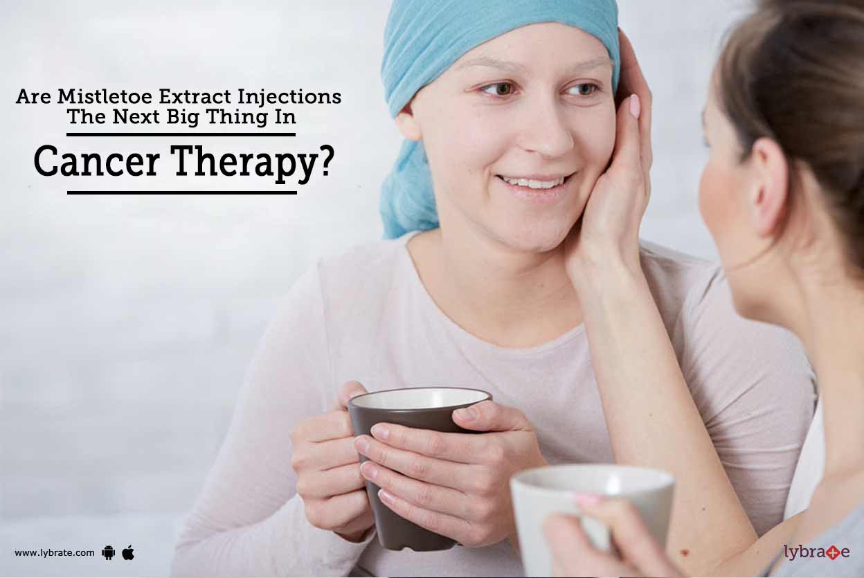 Are Mistletoe Extract Injections The Next Big Thing In Cancer Therapy