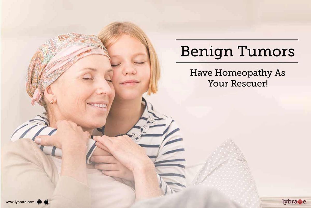 Benign Tumors Have Homeopathy As Your Rescuer By Dr Jayvirsinh Chauhan Lybrate 2251