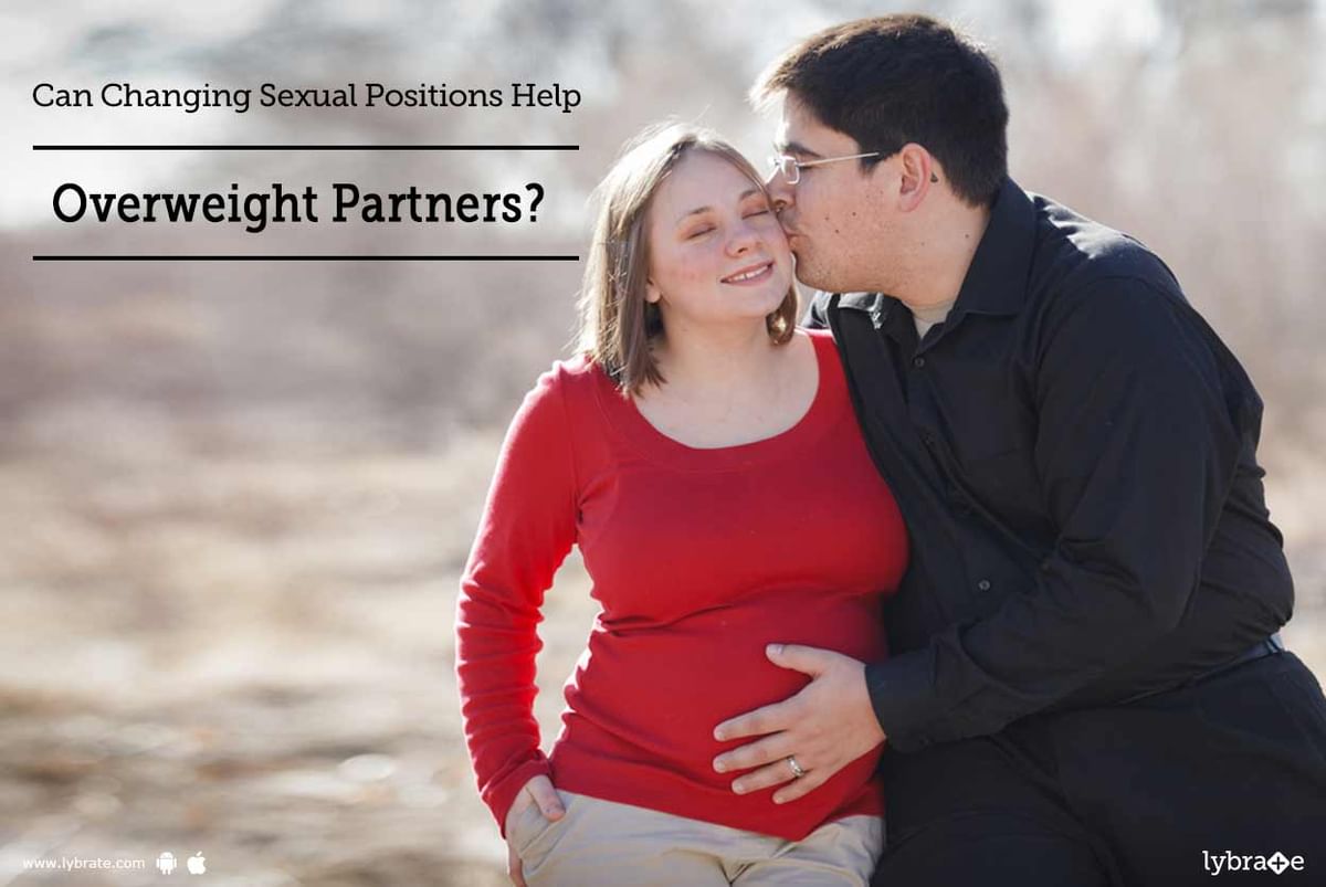 Can Changing Sexual Positions Help Overweight Partners? - By Dr. Prabhu  Vyas | Lybrate