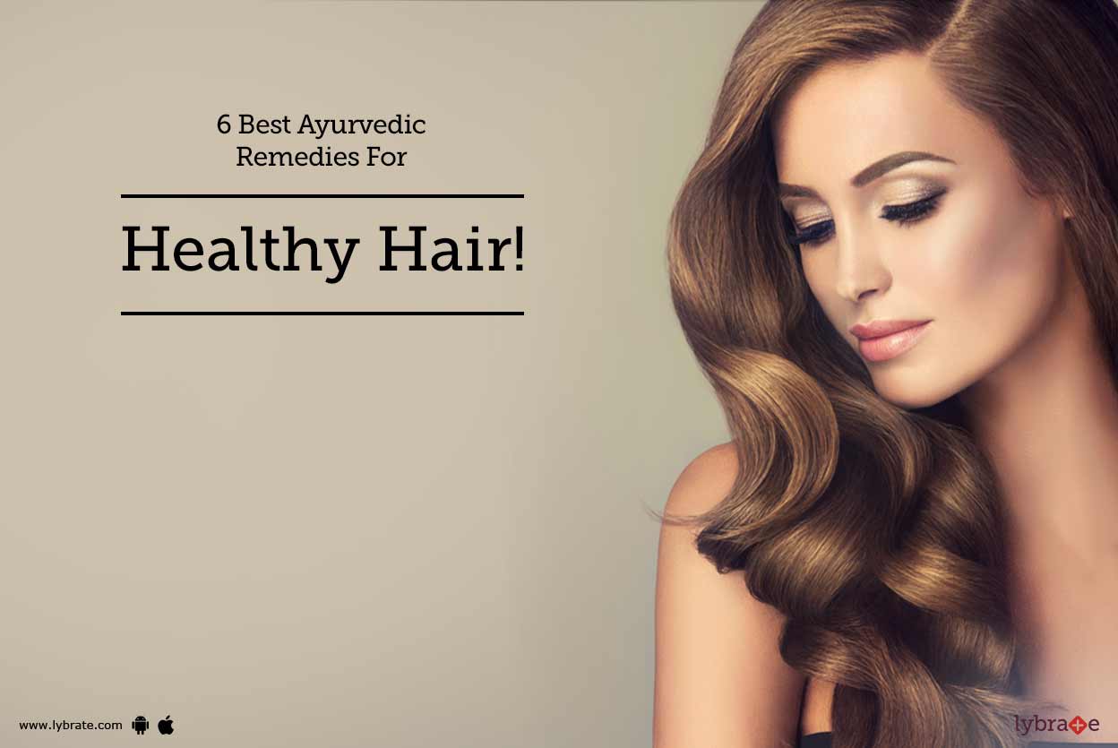 6 Best Ayurvedic Remedies For Healthy Hair! By Dr. Sowmya M Nair