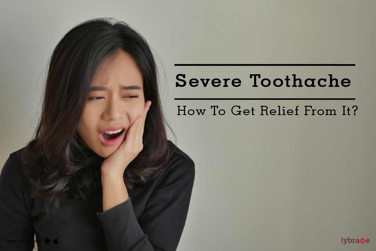 Severe Toothache How To Get Relief From It? By Dr. Amee Patel Lybrate