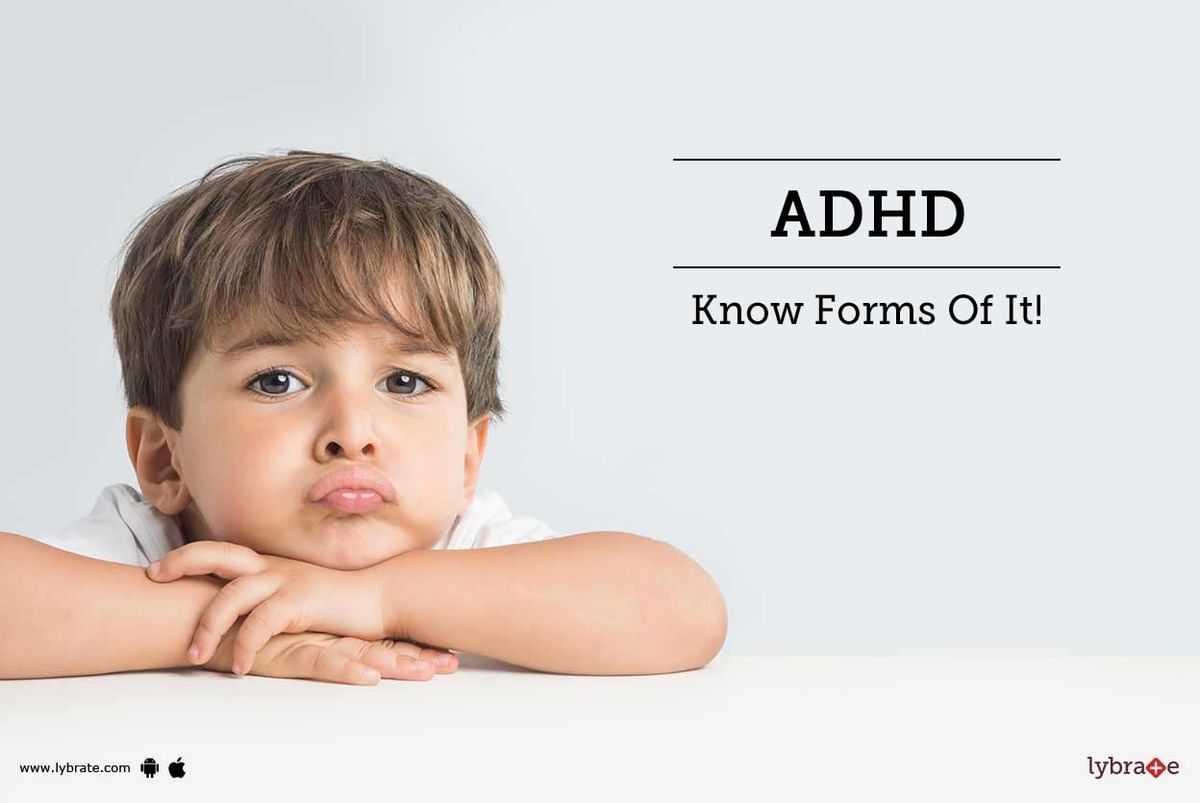 ADHD - Know Forms Of It! - By Dr. Shreyansh Patil | Lybrate