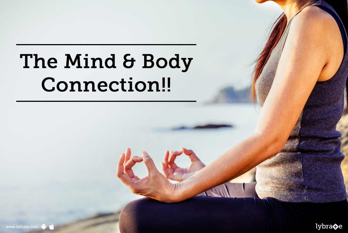 The Mind & Body Connection! - By Dr. Pooja Anand Sharma | Lybrate