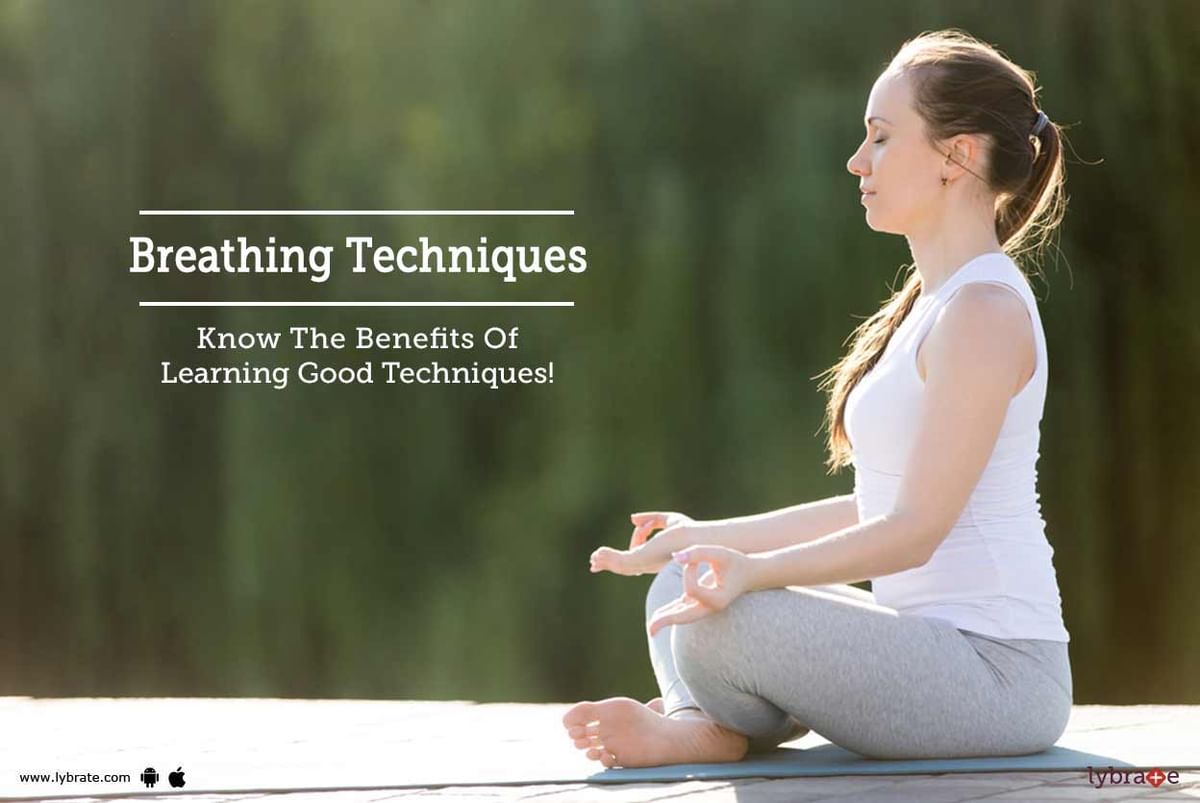 Breathing Techniques- Know The Benefits Of Learning Good Techniques ...