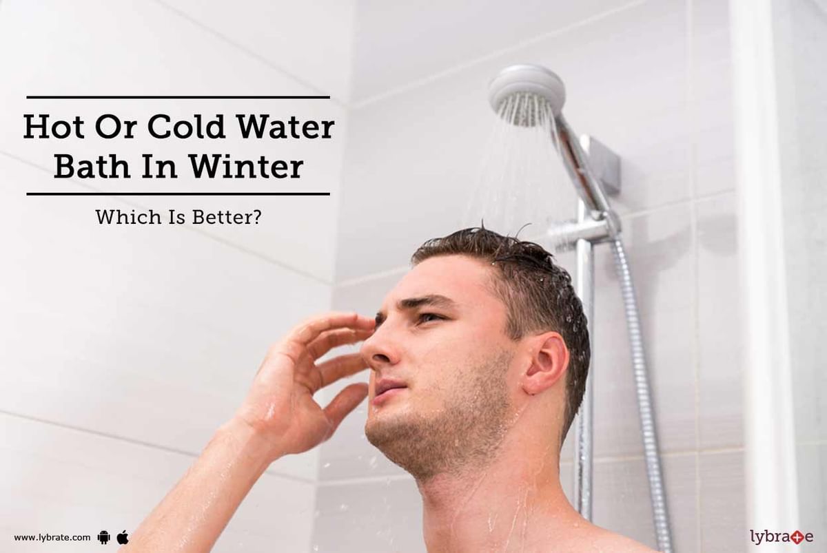 Hot Or Cold Water Bath In Winter Which Is Better By Dr Gulamnabi Lybrate