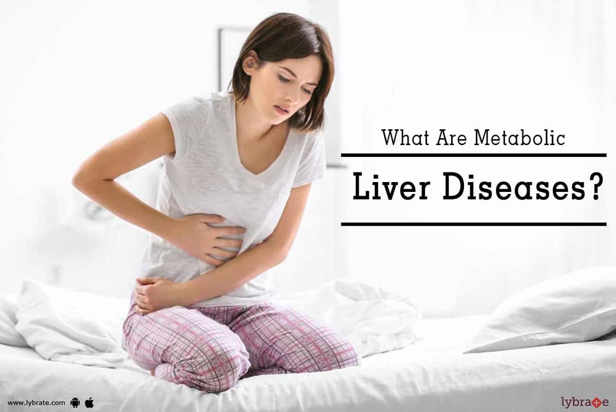 What Are Metabolic Liver Diseases? - By Dr. Goutham Kumar | Lybrate