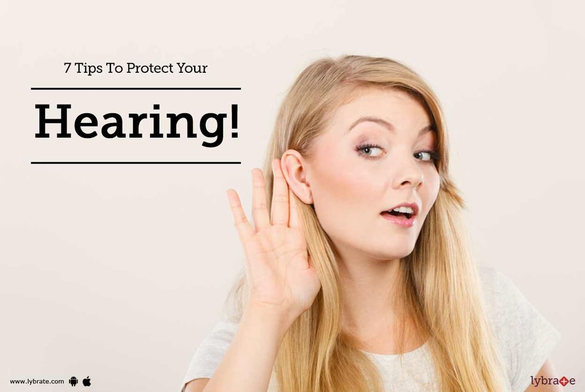 7 Tips To Protect Your Hearing By Dr Manni Hingorani Lybrate 3173