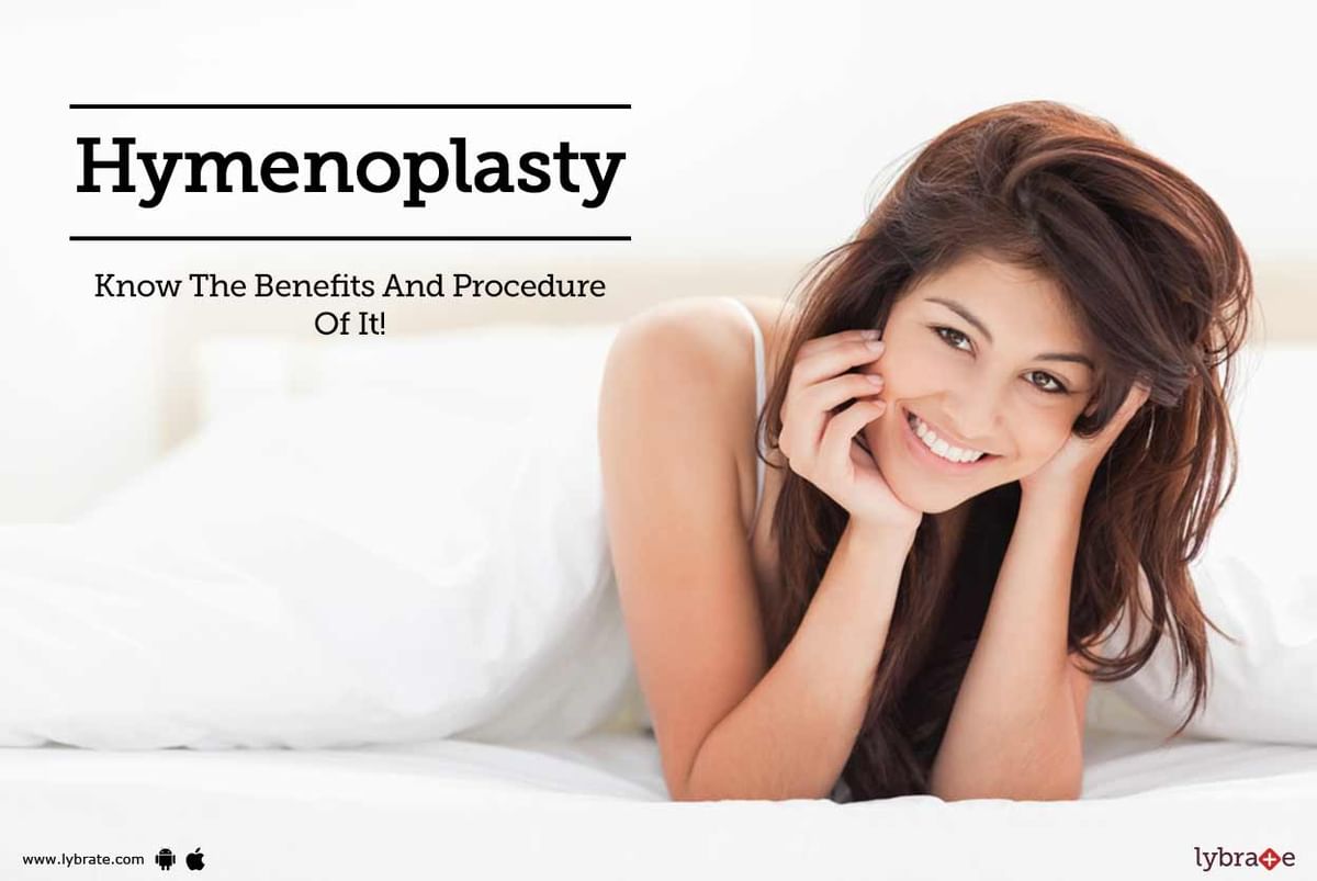 Hymenoplasty Know The Benefits And Procedure Of It By Dr Sahebgowda Shetty Lybrate