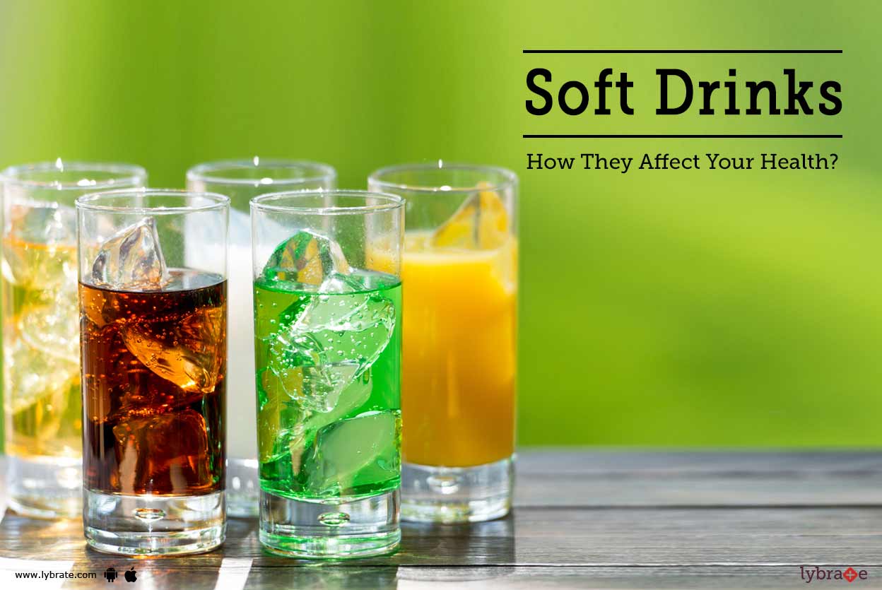 Soft Drinks How They Affect Your Health? By Dt. Shivani Jotwani Lybrate