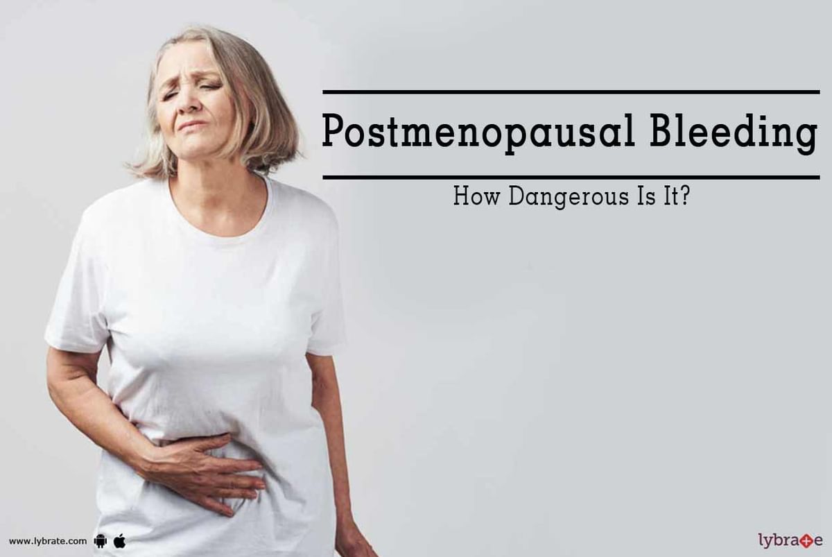 Postmenopausal Bleeding - How Dangerous Is It? - By Dr. Neeraj Pahlajani
