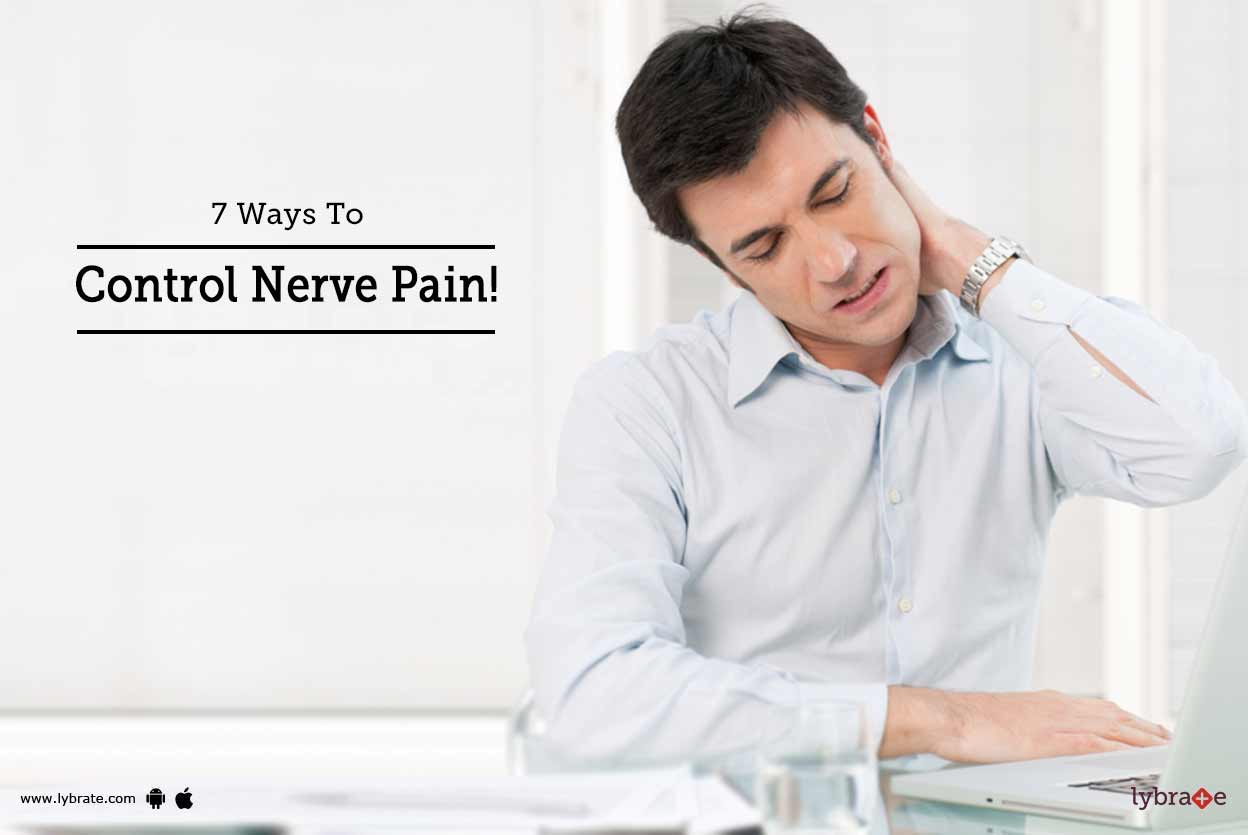 7 Ways To Control Nerve Pain! By Dr. Sonu Singh Lybrate