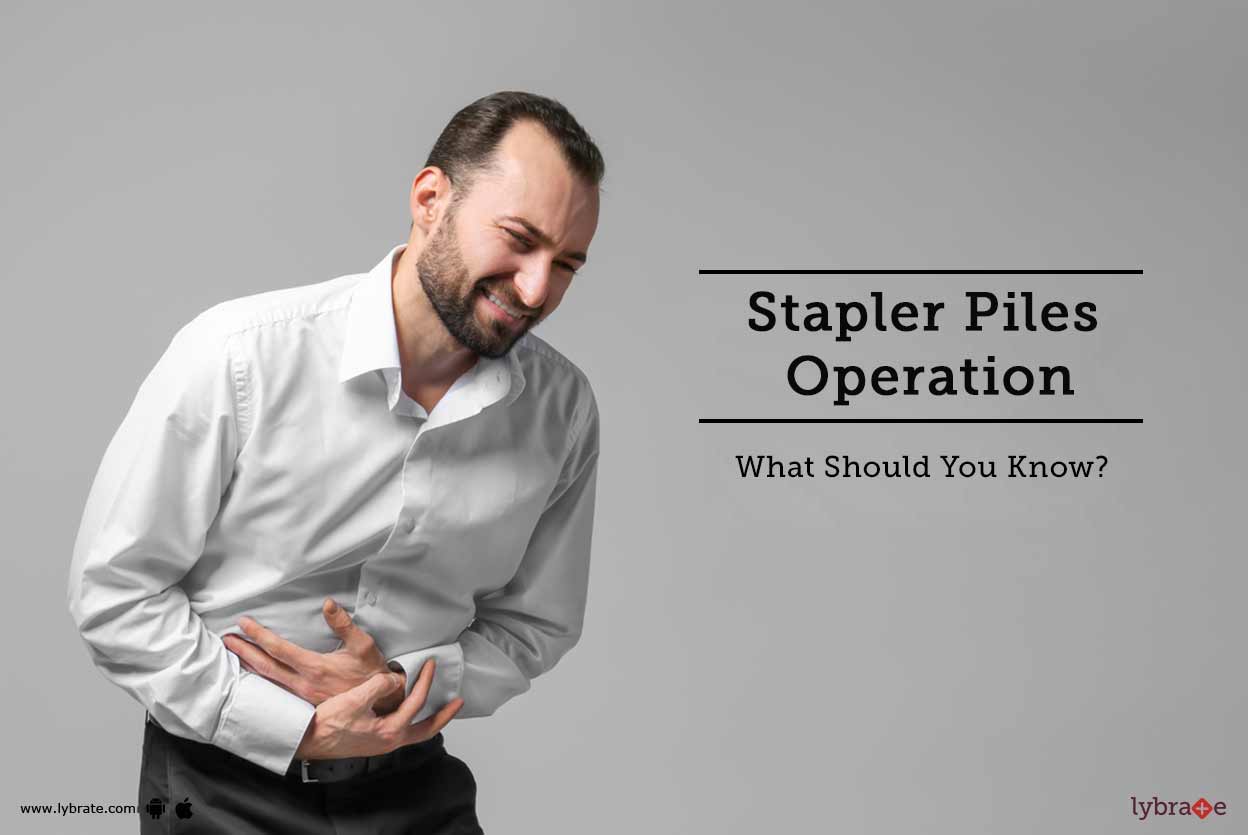 Stapler Piles Operation What Should You Know? By Dr. Suddhasattwa