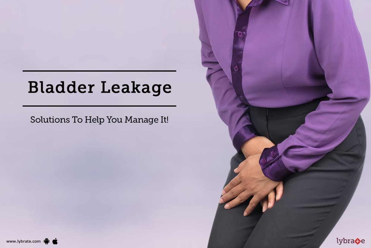 Bladder Leakage Solutions To Help You Manage It By Dr Saurabh Mishra Lybrate 