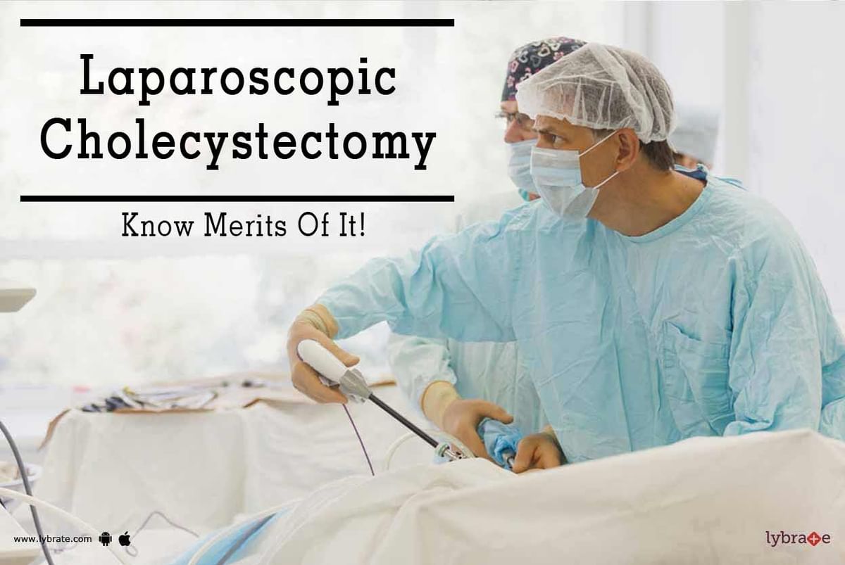 Laparoscopic Cholecystectomy - Know Merits Of It! - By Dr. Gaurav ...