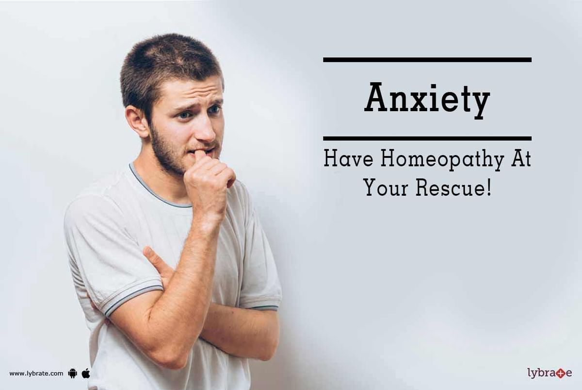 Anxiety Have Homeopathy At Your Rescue By Dr Jayvirsinh Chauhan Lybrate 4672