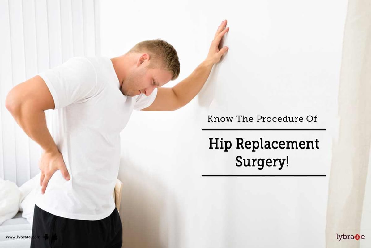 Know The Procedure Of Hip Replacement Surgery! - By Dr. Karan Kishore ...