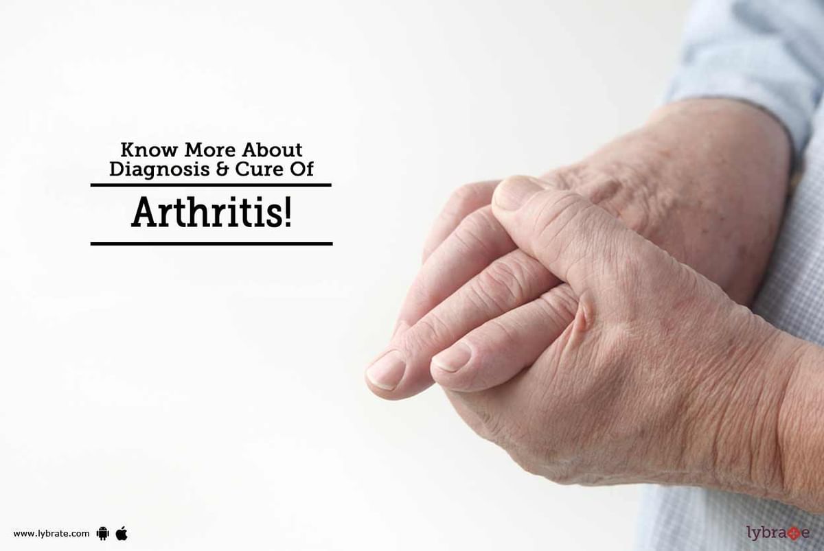 Know More About Diagnosis & Cure Of Arthritis! - By Dr. Madhur Mahna ...