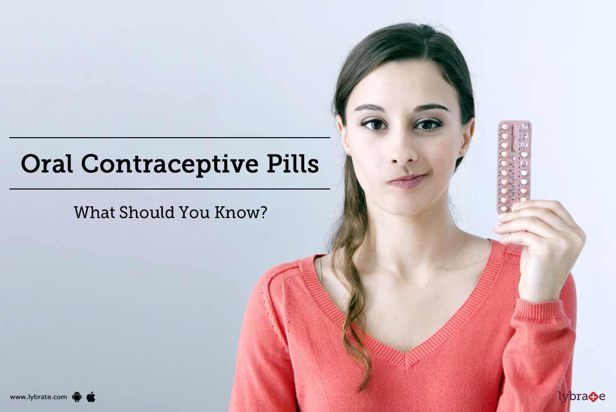 Oral Contraceptive Pills What Should You Know? By Dr. Smriti Uppal