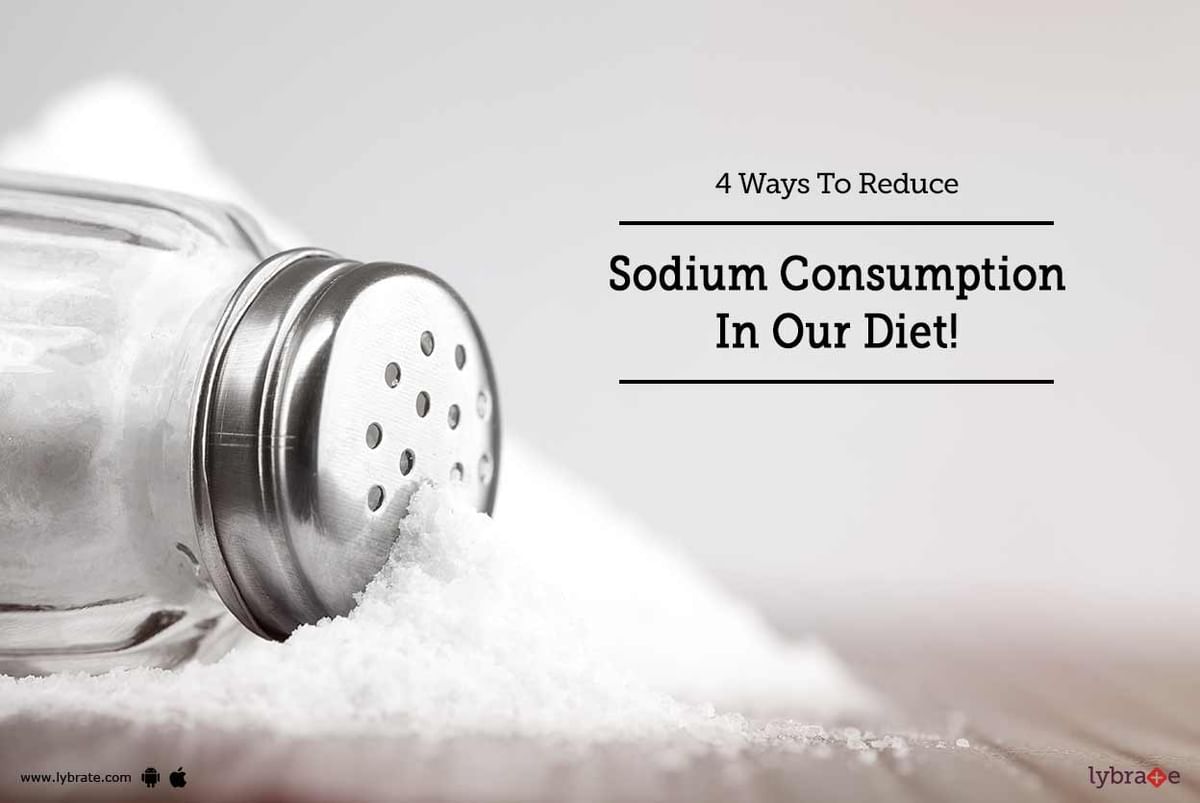 4 Ways To Reduce Sodium Consumption In Our Diet! - By Dr. Tulika Bakshi ...