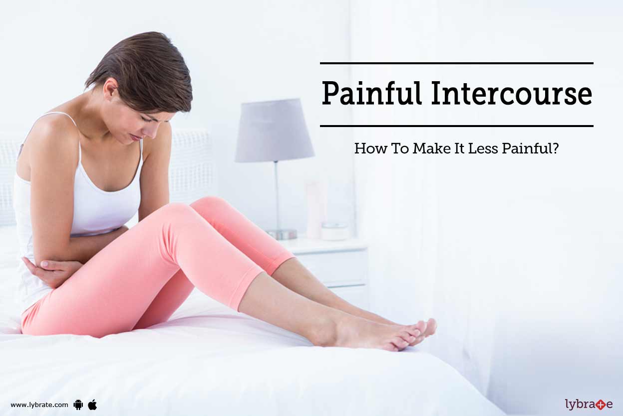 Painful Intercourse How To Make It Less Painful? By Dr. Amit Joshi