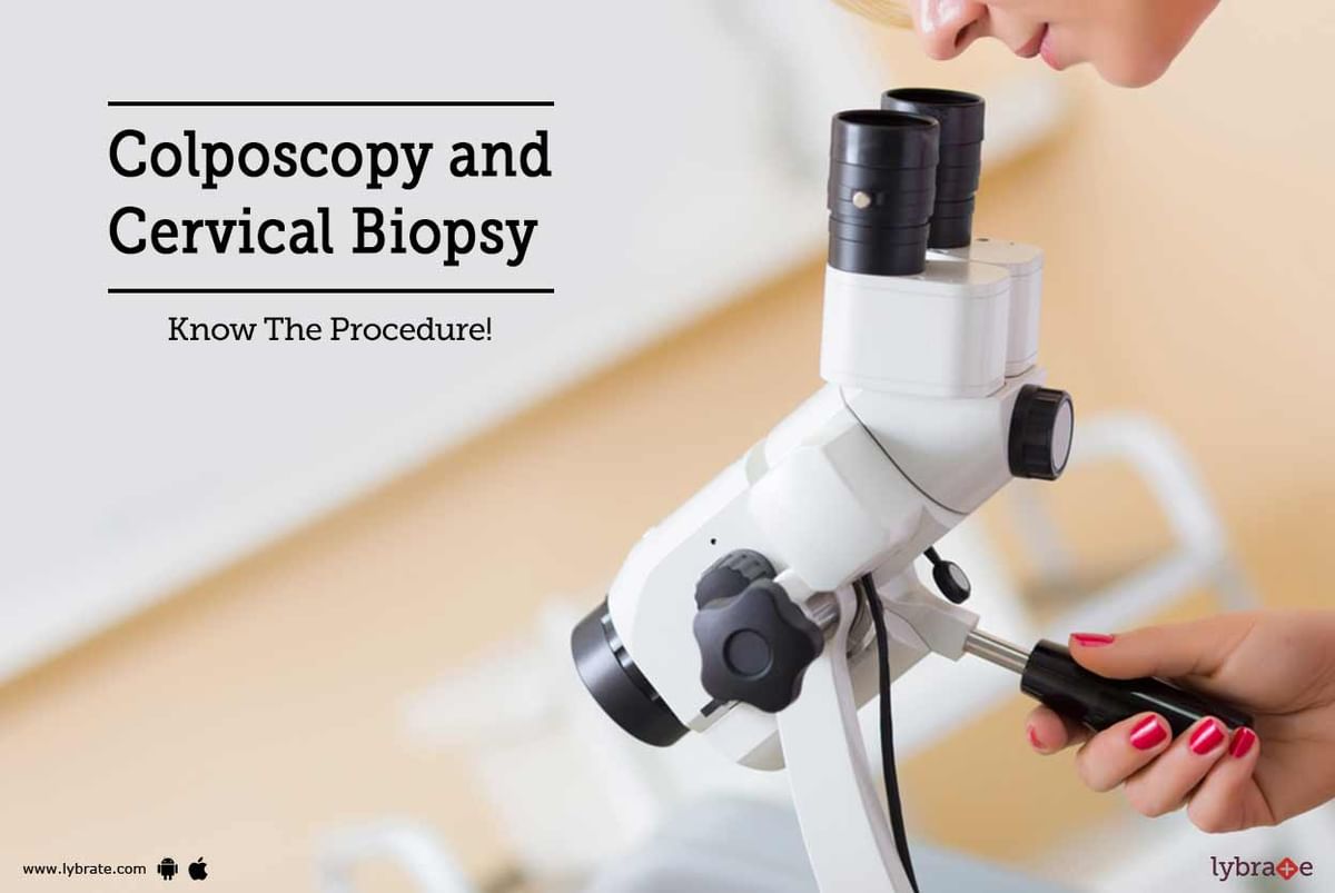 Colposcopy And Cervical Biopsy Know The Procedure By Dr Amrita