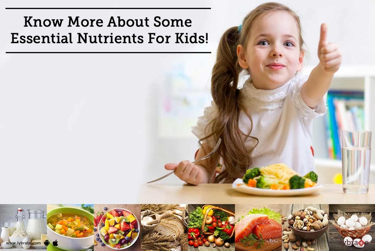 Know More About Some Essential Nutrients For Kids! - By Dt. Neha Pundir ...