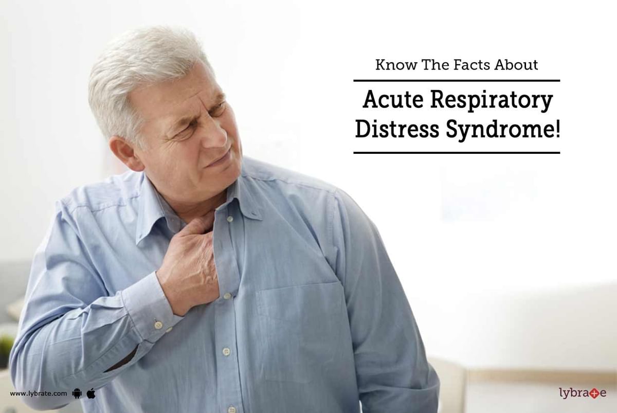 Know The Facts About Acute Respiratory Distress Syndrome! - By Dr ...