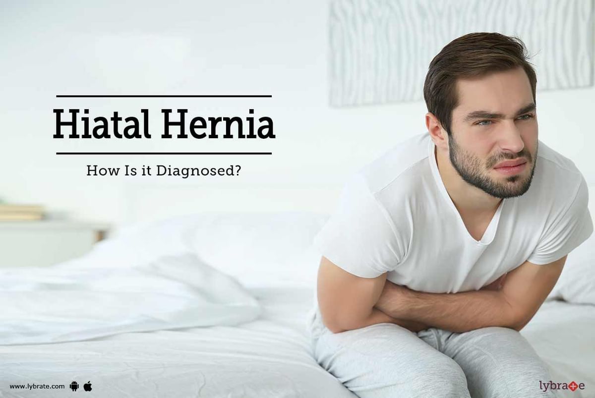 Hiatal Hernia - How Is it Diagnosed? - By Dr. Dinesh Kumar G R | Lybrate