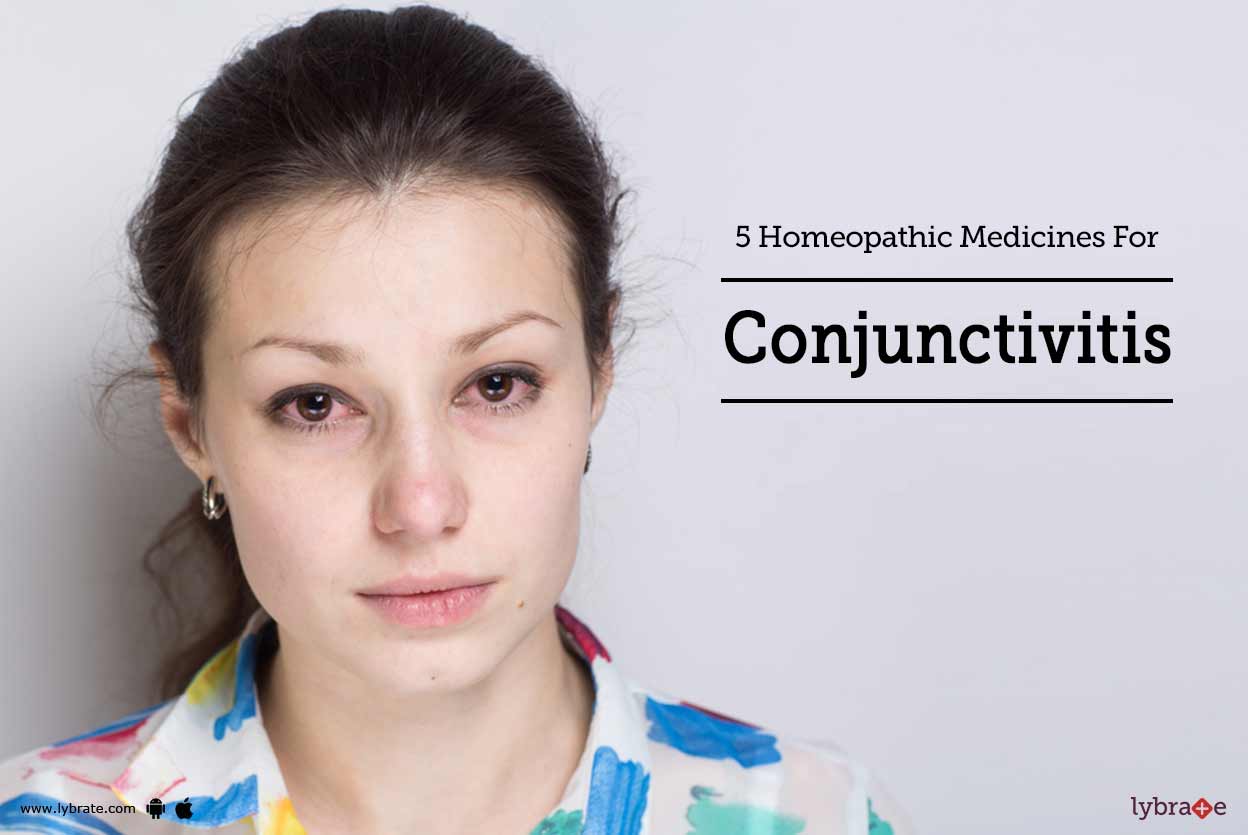 5 Homeopathic Medicines For Conjunctivitis By Dr. Mukesh Singh Lybrate